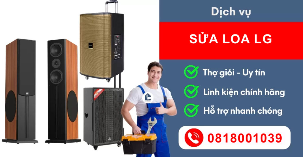 Sửa Loa LG – Sửa Loa LG Tại Nhà Uy Tín, Có Mặt Ngay Sau 30 Phút Sửa Loa LG – Sửa Loa LG Tại Nhà Uy Tín, Có Mặt Ngay Sau 30 Phút