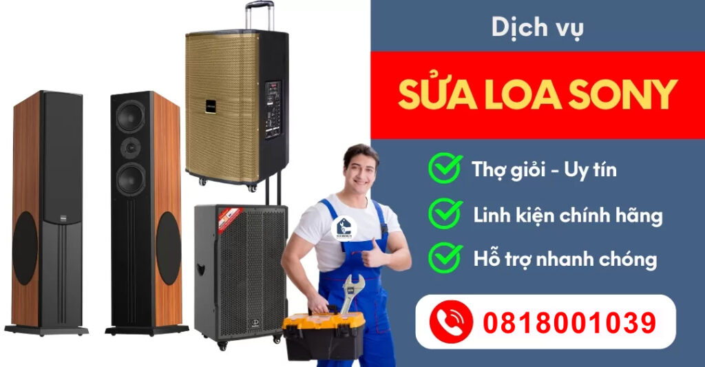 Sửa Loa Sony Tại Nhà – Dịch Vụ Uy Tín, Có Mặt Nhanh Trong 30 Phút Sửa Loa Sony Tại Nhà – Dịch Vụ Uy Tín, Có Mặt Nhanh Trong 30 Phút